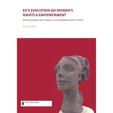 STL EU's Evolution on Women's Rights and Empowerment: with an analysis of its impact on a candidate country: Turkey