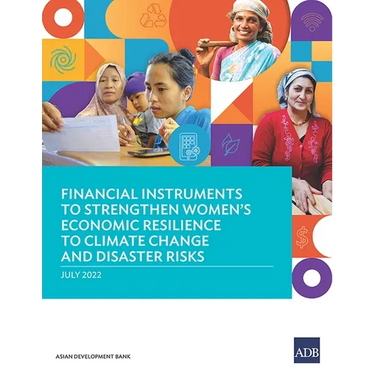 Financial Instruments to Strengthen Women's Economic Resilience to Climate Change and Disaster Risks