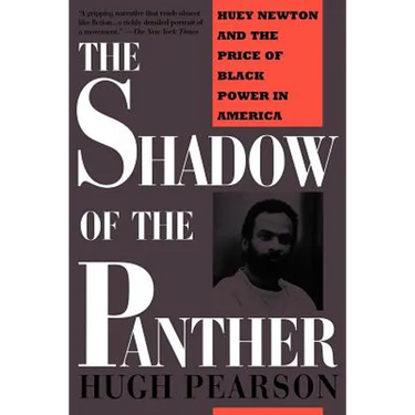 The Shadow of the Panther: Huey Newton and the Price of Black Power in America