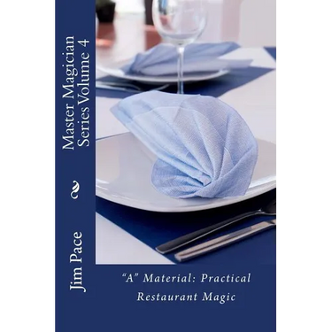 Master Magician Series Volume 4: "A" Material - Practical Restaurant Magic