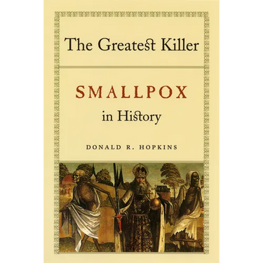 The Greatest Killer: Smallpox in History
