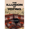 The Illusion of Voting