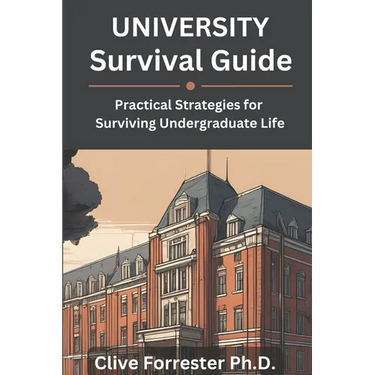University Survival Guide: Practical Strategies for Surviving Undergraduate Life