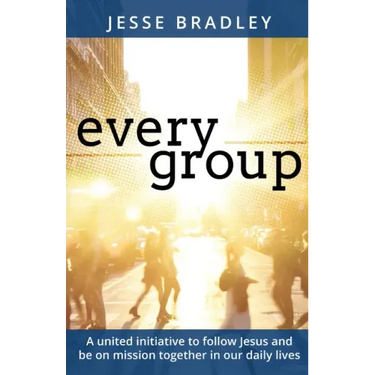 Every Group: A united initiative to follow Jesus and be on mission together in our daily lives