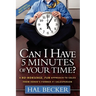 Can I Have 5 Minutes of Your Time?: A No-Nonsense, Fun Approach to Sales from Xerox's Former #1 Salesperson