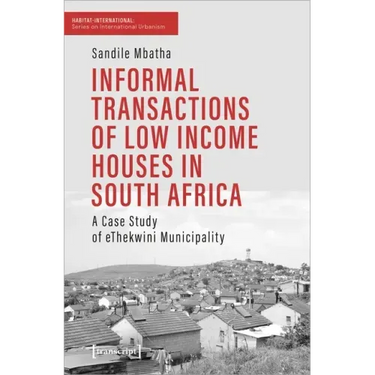 Informal Transactions of Low Income Houses in South Africa: A Case Study of Ethekwini Municipality