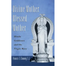 Divine Mother, Blessed Mother: Hindu Goddesses and the Virgin Mary