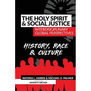The Holy Spirit and Social Justice Interdisciplinary Global Perspectives: History, Race & Culture