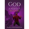 God Made Me A Perfect Weapon