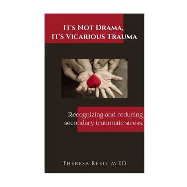 It's Not Drama, It's Vicarious Trauma: Recognizing and reducing secondary traumatic stress.