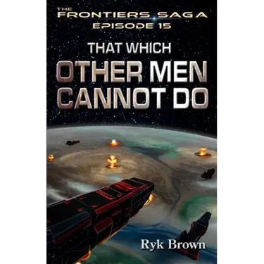 Ep.#15 - "That Which Other Men Cannot Do"