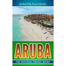 Aruba: The Official Travel Guide