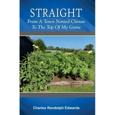 Straight: From a Town Named Climax to the Top of My Game