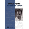 Enrico Fermi: His Work and Legacy