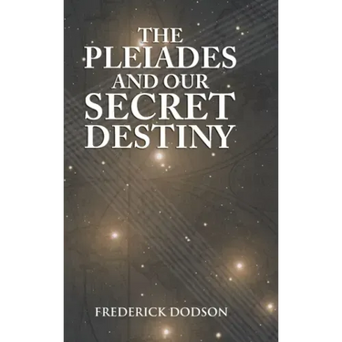 The Pleiades and Our Secret Destiny