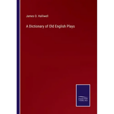 A Dictionary of Old English Plays
