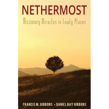 Nethermost: Missionary Miracles in Lowly Places