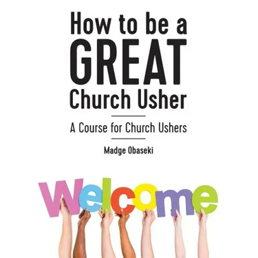 How to be a GREAT Church Usher: A course for Church Ushers