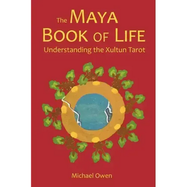 The Maya Book of Life: Understanding the Xultun Tarot