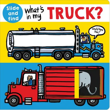 What's in My Truck?: A Slide-And-Find Book with Flaps
