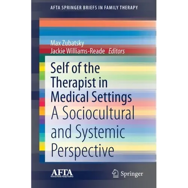 Self of the Therapist in Medical Settings: A Sociocultural and Systemic Perspective