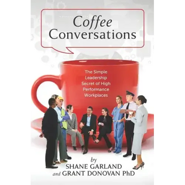 Coffee Conversations: The Simple Leadership Secret of High Performance Workplaces