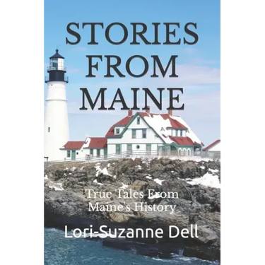 Stories From Maine: True Tales From Maine's History