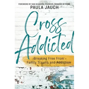 Cross Addicted: Breaking Free From Family Trauma and Addiction