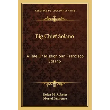 Big Chief Solano: A Tale of Mission San Francisco Solano