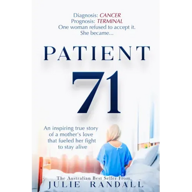 Patient 71: An Inspiring True Story of a Mother's Love That Fueled Her Fight to Stay Alive