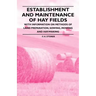 Establishment and Maintenance of Hay Fields;With Information on Methods of Land Preparation, Sowing, Mowing and Hay-making