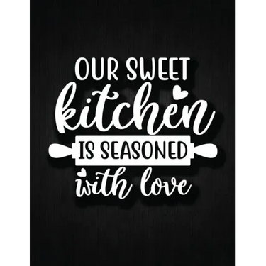 Our Sweet Kitchen Is Seasoned With Love: Recipe Notebook to Write In Favorite Recipes - Best Gift for your MOM - Cookbook For Writing Recipes - Recipe