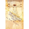 The Greatest Story NEVER Told: The Book That Will Change Your Life