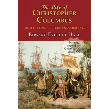 The Life of Christopher Columbus. with Appendices and the Colombus Map, Drawn Circa 1490 in the Workshop of Bartolomeo and Christopher Columbus in Lis