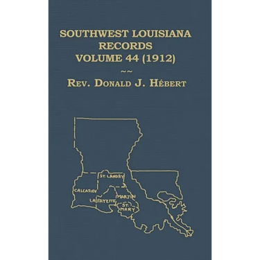Southwest Louisiana Records Volume 44(XLVIV), 1912