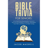 Bible Trivia for Seniors: A Fun, Brain-Boosting Question Game to Test Your Knowledge of Scripture, Strengthen Your Faith, and Keep Your Brain Young