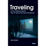 Traveling: An Accidental Expert's How to Leave Your Body Handbook