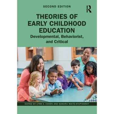 Theories of Early Childhood Education: Developmental, Behaviorist, and Critical