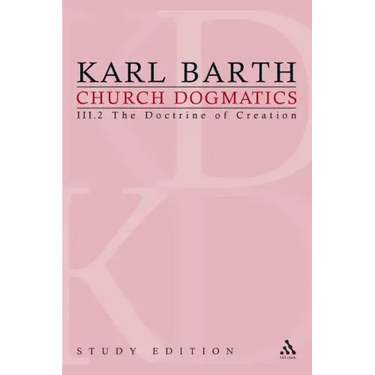 Church Dogmatics Study Edition 15: The Doctrine of Creation III.2 § 45-46