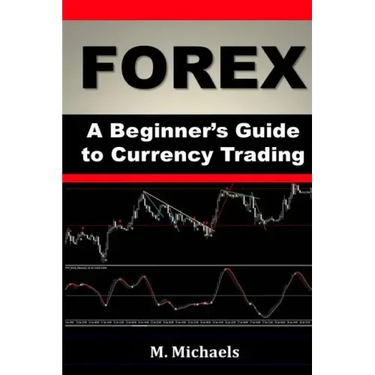 Forex - A Beginner's Guide to Currency Trading