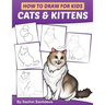 How to Draw for Kids: Cats & Kittens: An Easy Step-by-Step guide book (Ages 4-8)