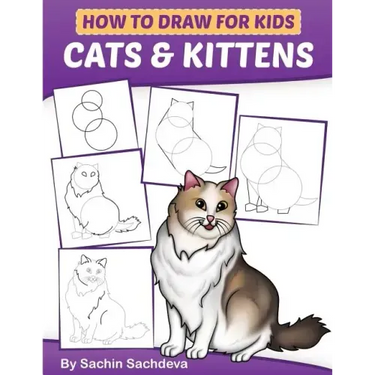 How to Draw for Kids: Cats & Kittens: An Easy Step-by-Step guide book (Ages 4-8)