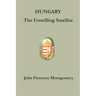 Hungary: The Unwilling Satellite