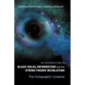 Introduction to Black Holes, Information and the String Theory Revolution, An: The Holographic Universe