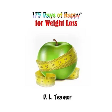 175 Days of Happy: For Weight Loss