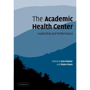 The Academic Health Center: Leadership and Performance