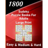 1800 sudoku puzzle book for adults large print easy & medium & hard: big soduko book's puzzles for adult and teen with 1800 collection sodoku with 600