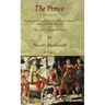 The Prince - Special Edition with Machiavelli's Description of the Methods of Murder Adopted by Duke Valentino & the Life of Castruccio Castracani