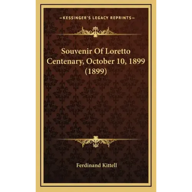 Souvenir of Loretto Centenary, October 10, 1899 (1899)