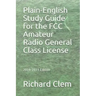 Plain-English Study Guide for the FCC Amateur Radio General Class License